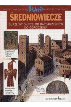�redniowiecze   Burzyliwy okres od barbarzy�c�w do odrodzenia