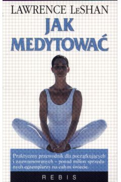 Jak medytowa� - LeShan Lawrence - Lawrence LeShan
