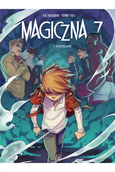 Rozdzielenie. Magiczna 7. Tom 5 - Kid Toussaint, Kenny Ruiz