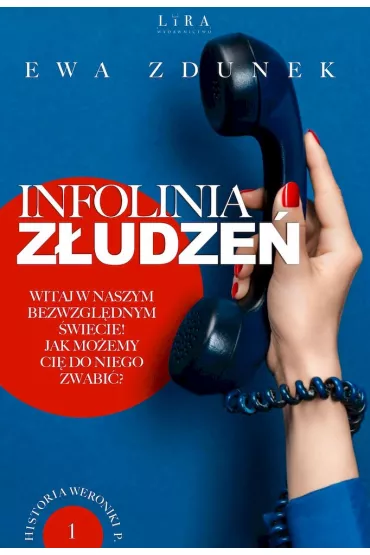 Infolinia z�udze�. Historia Weroniki P. Tom 1 - Ewa Zdunek