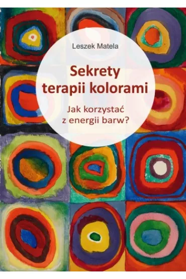 Sekrety terapii kolorami - Leszek Matela