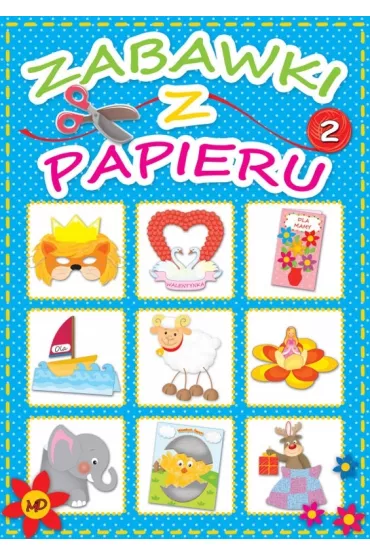Zabawki z papieru 2 - Dorota Skwark