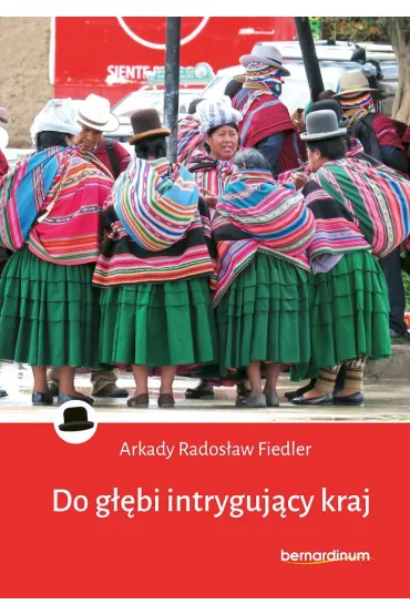 Do g��bi intryguj�cy kraj - Arkady Rados�aw Fiedler