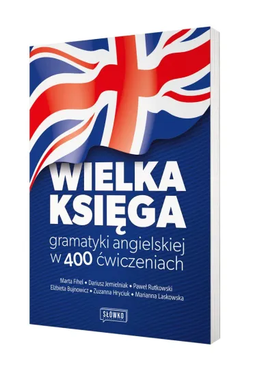Wielka ksi�ga gramatyki angielskiej w 400 �wiczeniach - Dariusz Jemielniak, Marta Fihel, Pawe� Rutkowski, Marianna  Laskowska, El�bieta  Bujnowicz, Zuzanna Hryciuk