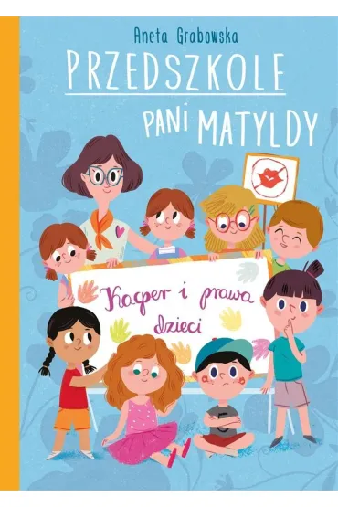 Przedszkole pani Matyldy. Kacper i prawa dziecka - Aneta Grabowska