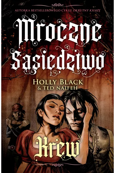 Krew. Mroczne s�siedztwo. Tom 3 - Holly Black, Ted Naifeh