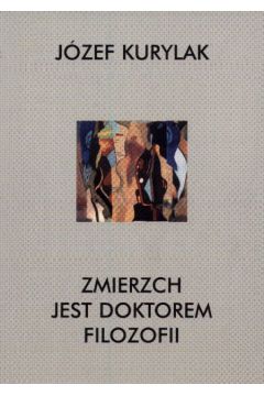 Zmierzch jest doktorem filozofii - Kuryluk J�zef - J�zef Kuryluk