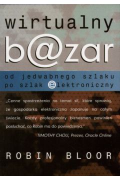 Wirtualny bazar  od jedwabnego szlaku po szlak elektroniczny - Robin Bloor