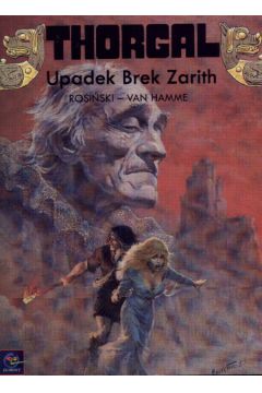 Thorgal Upadek Brek Zarith Tom 6 - Rosi�ski Grzegorz, Van Hamme Jean - Grzegorz Rosi�ski, Jean Van Hamme