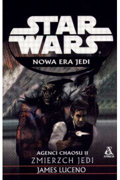 Star Wars-Nowa era Jedi Agenci chaosu II - Luceno James - James Luceno