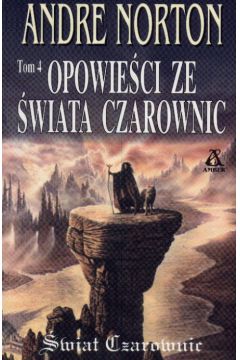 Opowie�ci ze �wiata czarownic t.4 - Norton Andre