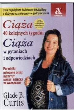 Ci��a 40 kolejnych tygodni - Curtis Glade B. (twarda oprawa) - Curtis B. Glade