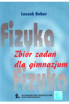Fizyka. Zbi�r zada� dla gimnazjum - Bober Leszek - Leszek Bober