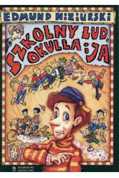 Szkolny Lud, Okulla i Ja - Niziurski Edmund