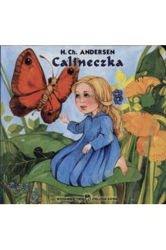 Calineczka - Andersen Hans Christian (twarda oprawa)