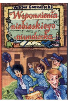 Wspomnienia niebieskiego mundurka - Gomulicki Wiktor - Wiktor Gomulicki