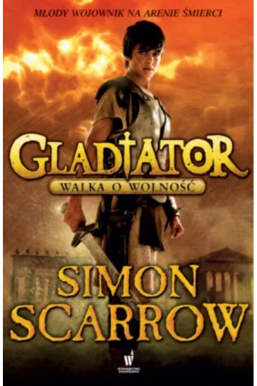 Walka o wolno��. Gladiator. Tom 1 - Simon Scarrow