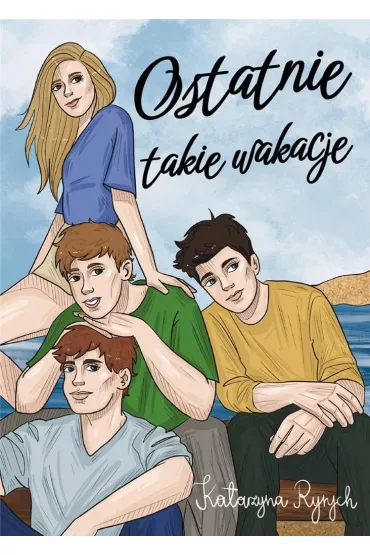 Ostatnie takie wakacje - Katarzyna Ryrych