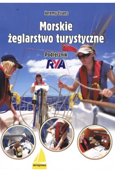 Morskie �eglarstwo turystyczne. Podr�cznik RYA - Jeremy Evans