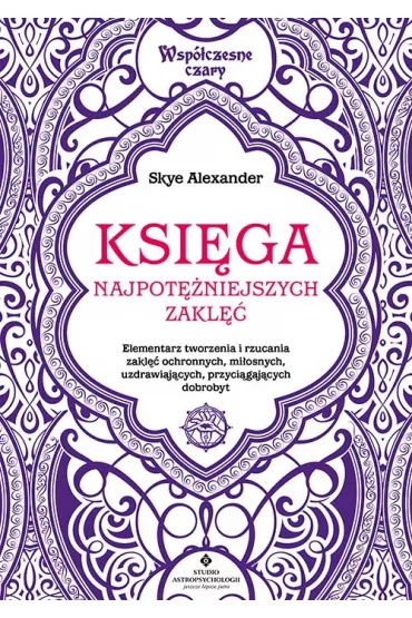 Ksi�ga najpot�niejszych zakl�� - Skye Alexander