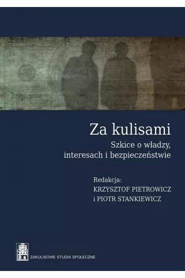 Za Kulisami. Szkice O W�adzy... Pietrowicz Krzysztof, Stankiewicz P. Red - Krzysztof Pietrowicz, Piotr Stankiewicz