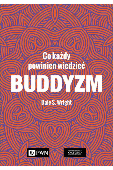 Buddyzm. Co ka�dy powinien wiedzie� - Wright S Dale