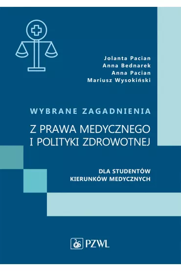 Wybrane zagadnienia z prawa medycznego i polityki zdrowotnej dla student�w kierunk�w medycznych