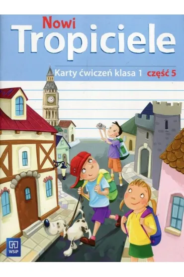 Nowi Tropiciele. Karty �wicze�. Klasa 1. Cz�� 5. Edukacja Wczesnoszkolna