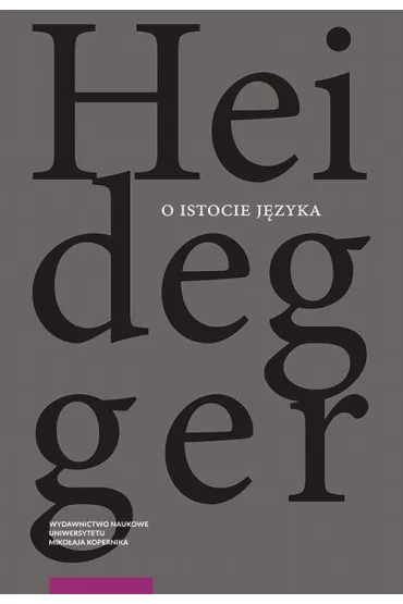 eBook O istocie jzyka. Metafizyka jzyka i istoczenie sowa. Do Herdera rozprawy „O rdle jzyka” pdf - Martin Heidegger