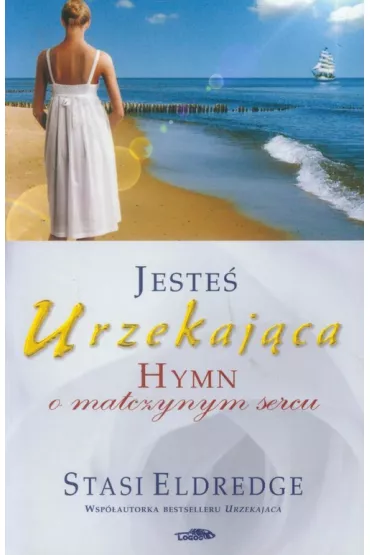 Jeste� urzekaj�ca - Hymn o matczynym sercu - Stasi Eldredge