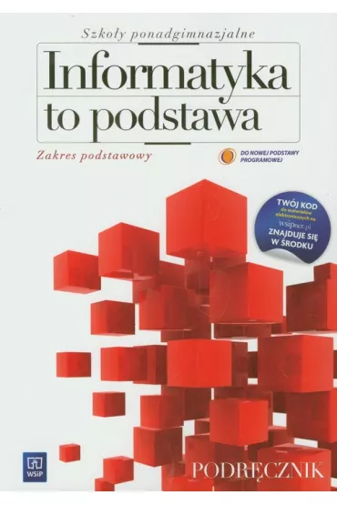 Informatyka LO Podr�cznik. Zakres podstawowy. Informatyka to podstawa (2012) - Ewa Gurbiel, Ewa Ko�czyk, Gra�yna Hardt-Olejniczak, Helena Krupicka, Maciej M. Sys�o