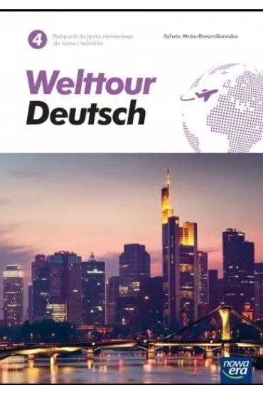 Welttour Deutsch 4. Podr�cznik do j�zyka niemieckiego dla lice�w i technik�w - Sylwia Mr�z-Dwornikowska