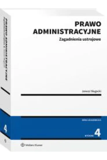 Prawo administracyjne. Zagadnienia ustrojowe - Janusz S�ugocki