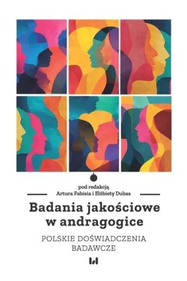 Badania jako�ciowe w andragogice. Polskie do�wiadczenia badawcze - El�bieta Dubas, Red Artur  Fabi�