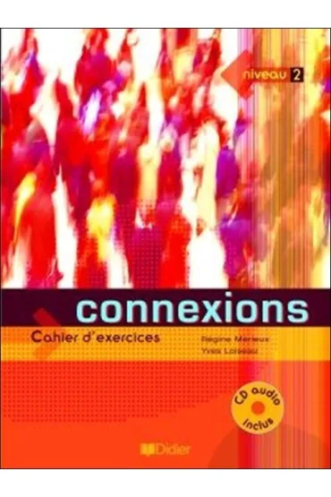 Connexions 2 �wiczenia + Audio CD OOP - Yves Loiseau, Regine Merieux