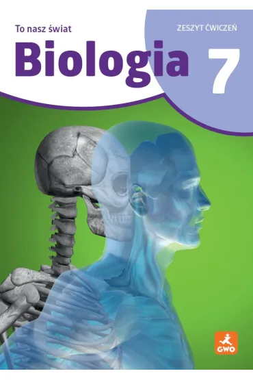 Biologia To Nasz �wiat �wiczenia dla klasy 7 szko�a podstawowa EDYCJA 2026 - Kamila Skalska