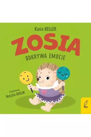 Zosia odkrywa emocje - Kasia  Keller