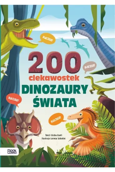 Dinozaury wiata. 200 ciekawostek - Cristina Banfi