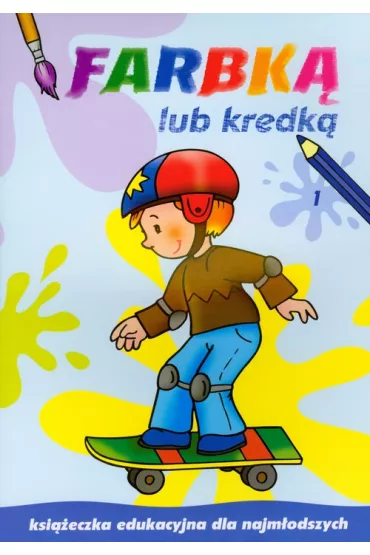 Farbk� lub kredk� 1. Ksi��eczka edukacyjna dla najm�odszych - Dorota Krassowska