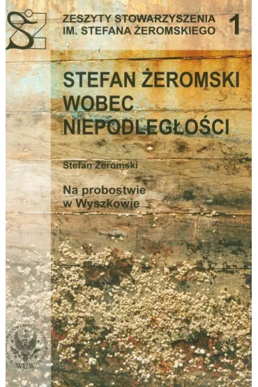 Stefan �eromski wobec niepodleg�o�ci - Stefan �eromski