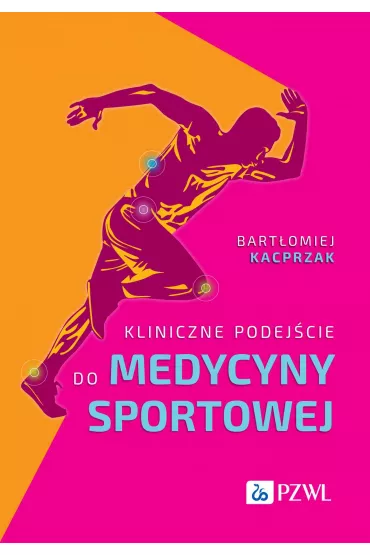 Kliniczne podej�cie do medycyny sportowej - Bart�omiej Kacprzak