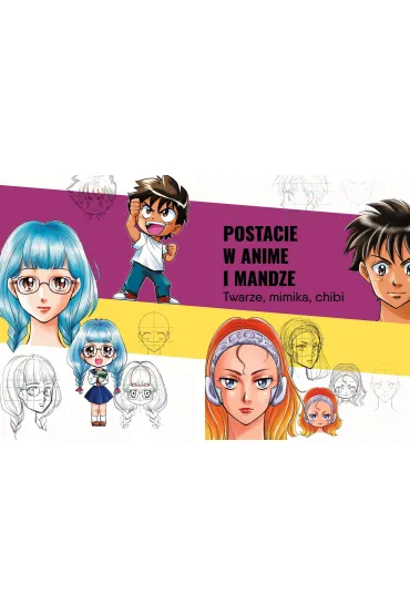 Rysowanie i malowanie twarzy. Anime i Manga. Tworzenie postaci i twarzy krok po kroku - Nao Yazawa