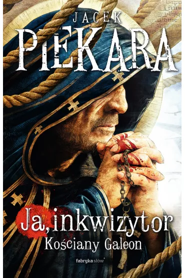 Ja, inkwizytor. Ko�ciany galeon. Cykl o Mordimerze Madderdinie - Jacek Piekara