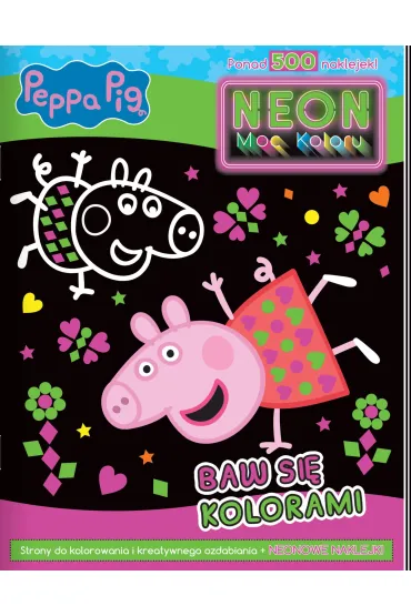 �winka Peppa. Neon. Moc koloru. Baw si� kolorami