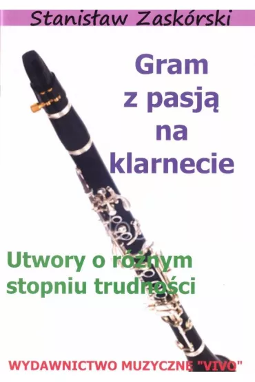Gram z pasj� na klarnecie - Stanis�aw  Zask�rski