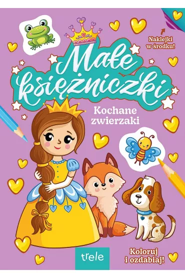 Kochane zwierzaki. Ma�e ksi�niczki