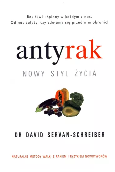 Antyrak. Nowy styl �ycia - David Servan-Schreiber