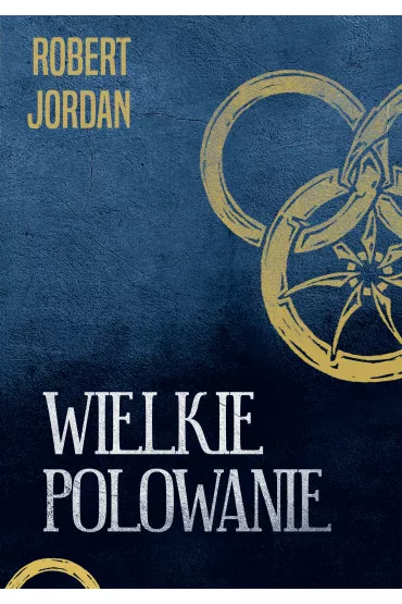 Wielkie polowanie. Ko�o Czasu. Tom 2 - Robert Jordan