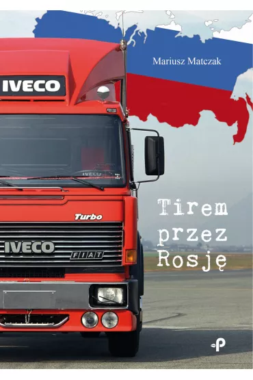 Tirem przez Rosj� - Mariusz Matczak