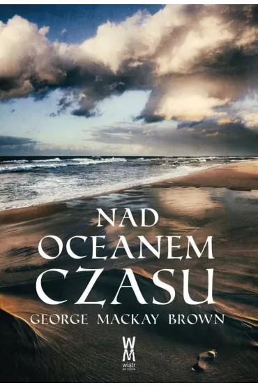 Nad oceanem czasu - George Mackay Brown